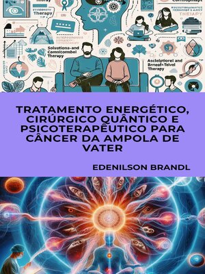cover image of Tratamento Energético, Cirúrgico Quântico e Psicoterapêutico para Câncer da Ampola de Vater